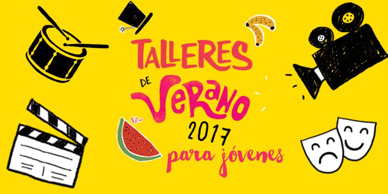 Nuestros Talleres de Verano 2017 para jóvenes